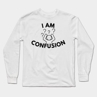 I'M CONFUSION Long Sleeve T-Shirt